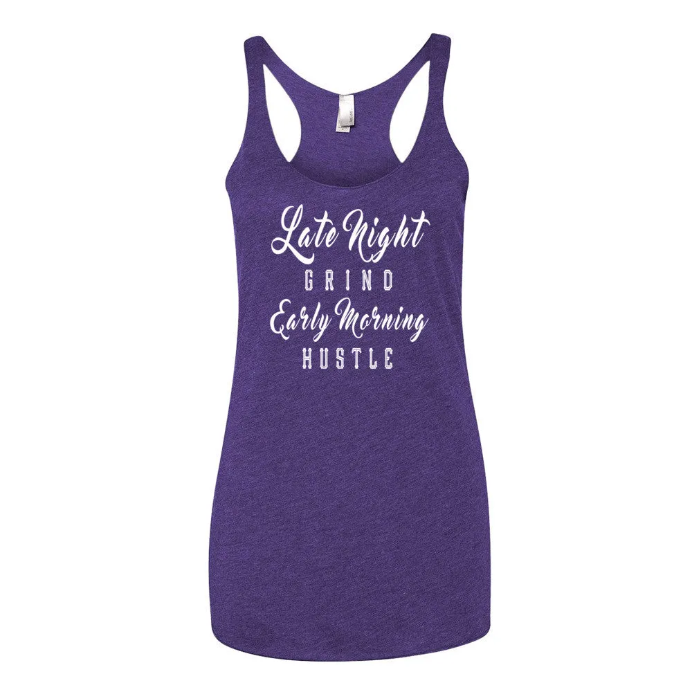 Women's Late Night Grind Early Morning Hustle racerback tank