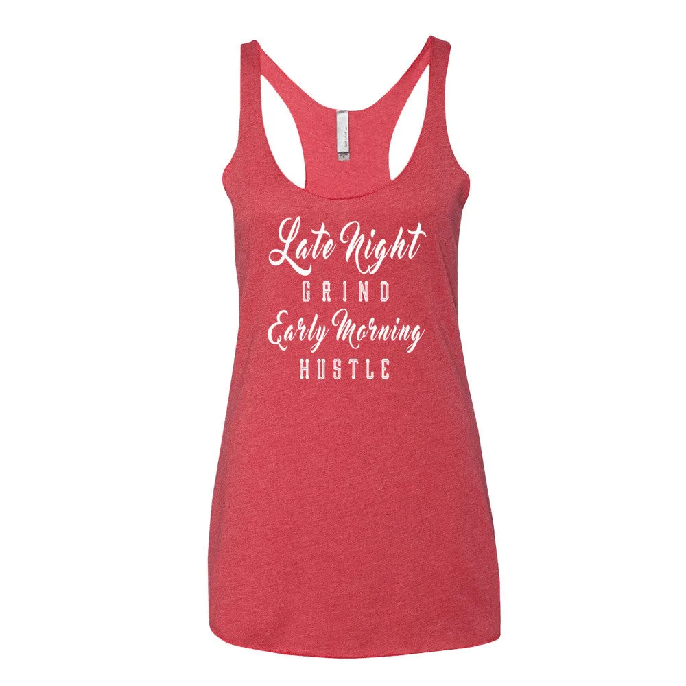 Women's Late Night Grind Early Morning Hustle racerback tank