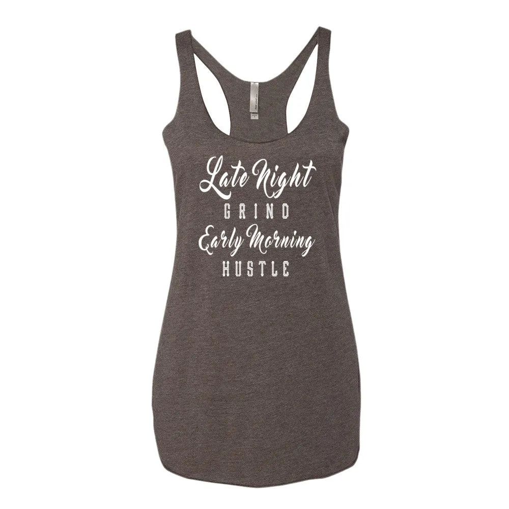 Women's Late Night Grind Early Morning Hustle racerback tank