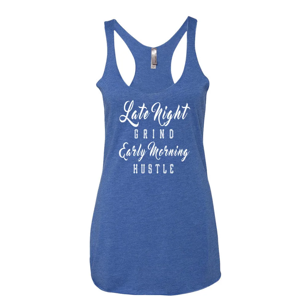 Women's Late Night Grind Early Morning Hustle racerback tank